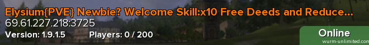 Elysium{PVE} Newbie? Welcome Skill:x10 Free Deeds and Reduced Upkeep