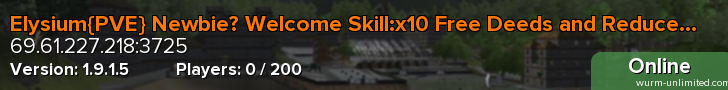 Elysium{PVE} Newbie? Welcome Skill:x10 Free Deeds and Reduced Upkeep