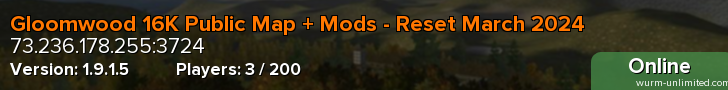 Gloomwood 16K Public Map + Mods - Reset March 2024