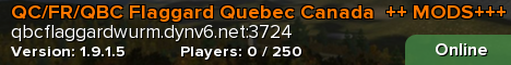 QC/FR/QBC Flaggard Quebec Canada  ++ MODS+++