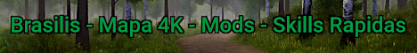 Brasilis - Mapa 4K - Mods - Skills Rapidas